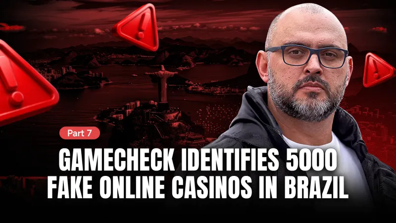 Part 7: Gamecheck identifies 5000 fake online casinos in Brazil